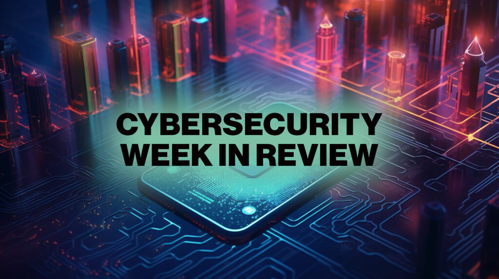 Week in review: 10 cybersecurity frameworks you need to know, exploited Chrome zero-day fixed - Help Net Security
